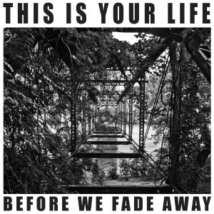 this-is-your-life-before-we-fade-away-review