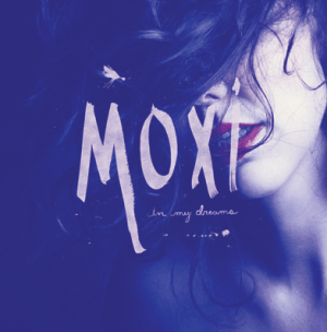 moxi-in-my-dreams-review
