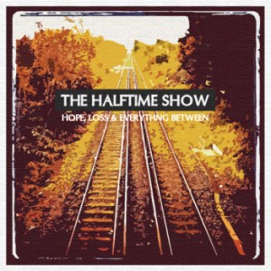 the-halftime-show-the-halftime-show-hope-loss-everything-between-review