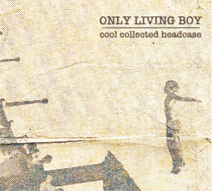 only-living-boy-cool-collected-headcase-review
