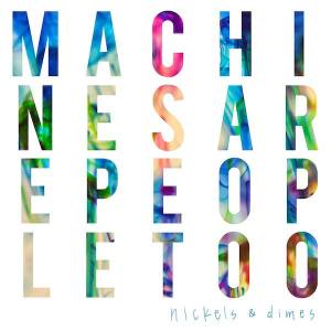 machines-are-people-too-nickels-and-dimes-review