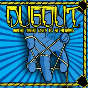 dugout-where-there-used-to-be-meaning-review