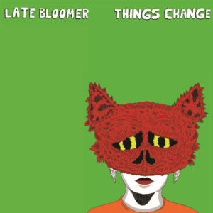 late-bloomer-things-change-review
