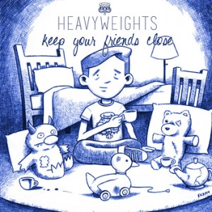 heavyweights-keep-your-friends-close