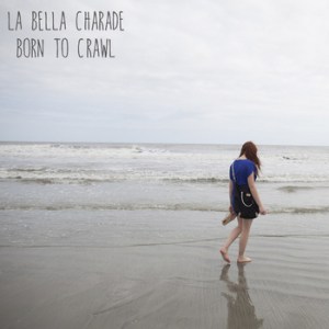 la-bella-charade-born-to-crawl-review