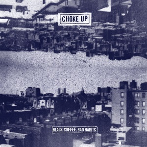 choke-up-black-coffee-bad-habits-review
