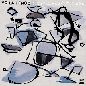 OLE-1079-Yo-La-Tengo-Stuff-Like-That-There
